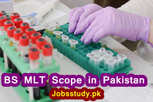 Scope of BS MLT in Pakistan, Jobs, Salary, Admission, Subjects, Tips, FAQs